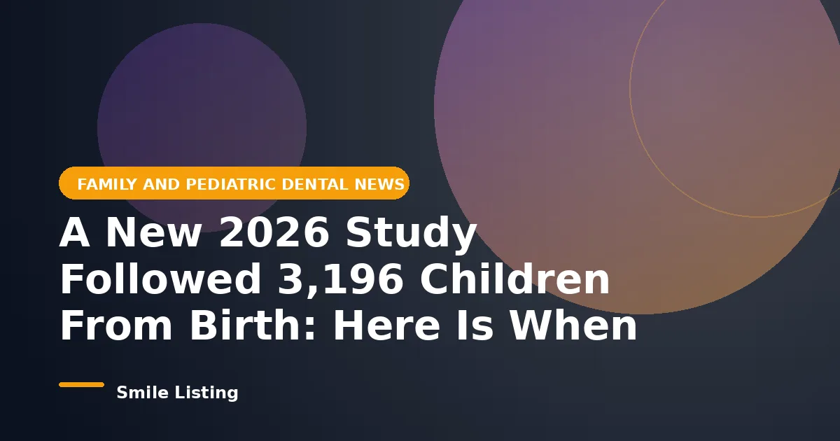 A New 2026 Study Followed 3,196 Children From Birth: Here Is When Toddler Cavities Start and What Raises the Risk